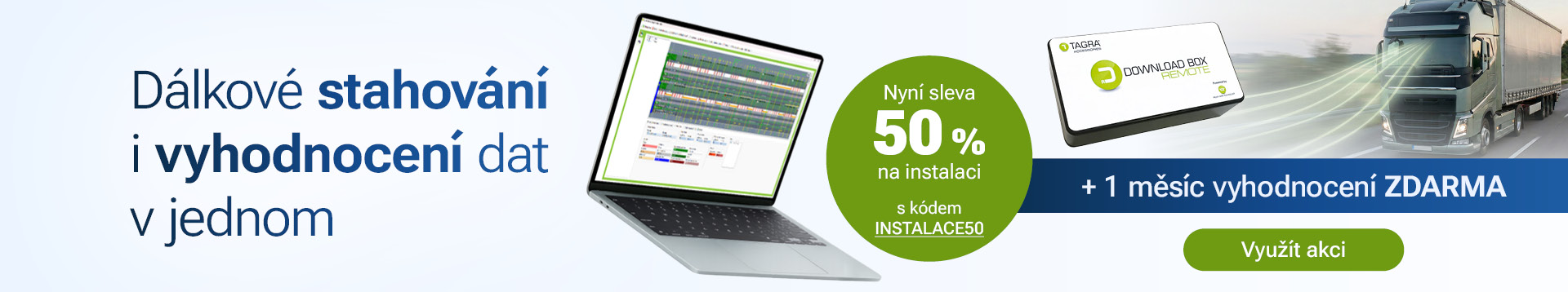 Download Box Remote: instalace jednotky za polovinu a první měsíc vyhodnocení dat z tachografu zdarma. Akce platí do 30. 11. 2026, slevový kód INSTALACE50.
